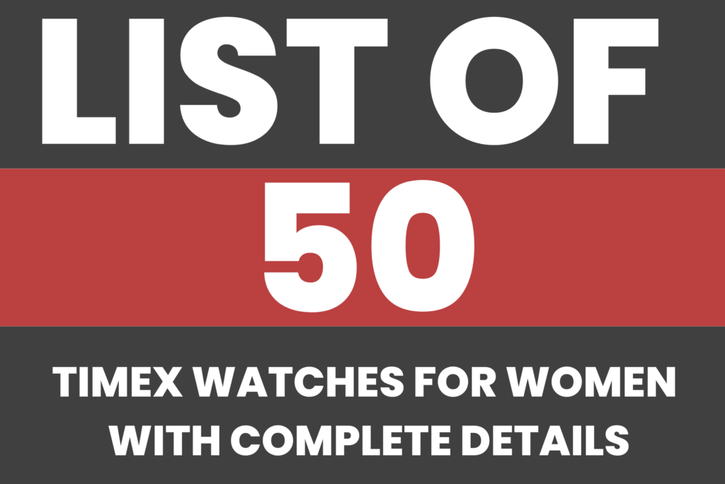 List of 50 Best Timex Watches for Women with Complete Details