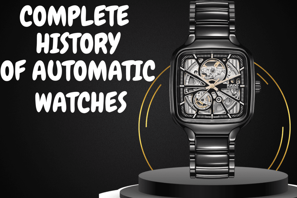 Complete History of automatic watches