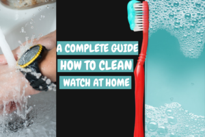 How to clean a stainless steel watch at home