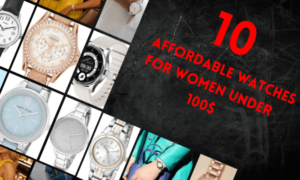 Best Affordable Women's Watches under $100