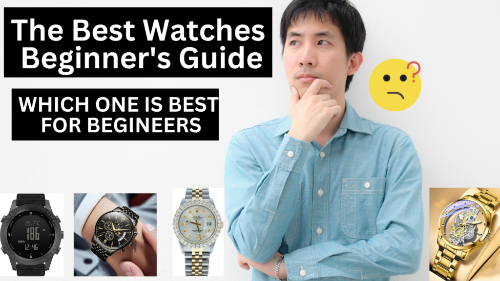 The Best Watches Beginner Guide