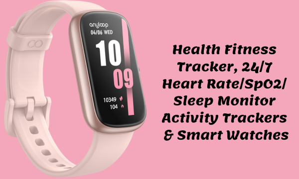 Health Fitness Tracker, 24/7 Heart Rate/SpO2/Sleep Monitor, Activity Trackers & Smart